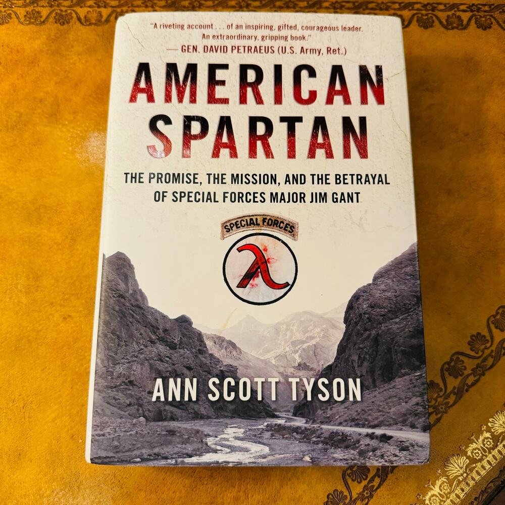 American Spartan: The Promise, the Mission, & Betrayal of Major Gant. Hardcover